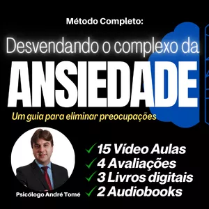 Método: Desvendando o Complexo da Ansiedade: Bom ou Ruim? Review do curso do Psicólogo André Tomé, Funciona Mesmo? Hotmart é confiável?