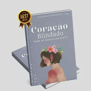 Livro Coração Blindado: Pare de mendigar afeto: Bom ou Ruim? Review do livro da Carina Dionysio, Funciona Mesmo? Hotmart é confiável?