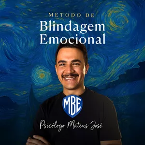 MBE – Método de Blindagem Emocional: Bom ou Ruim? Review do curso do Psicólogo Mateus José, Funciona Mesmo? Hotmart é confiável?